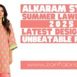Promotional image for Alkaram Studio's Summer Lawn Sale 2025, featuring a model in a vibrant pink outfit with the text 'Latest Designs at Unbeatable Prices' and the website www.zarifabric.com