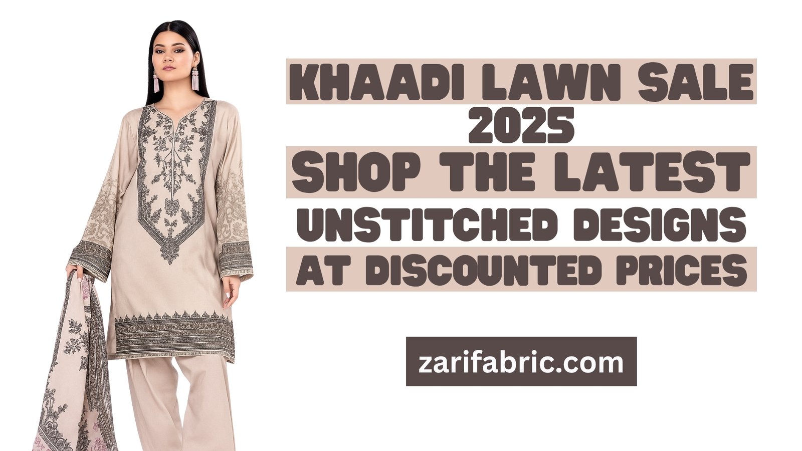 Promotional image for Khaadi Lawn Sale 2025, showcasing unstitched designs at discounted prices. Visit zarifabric.com